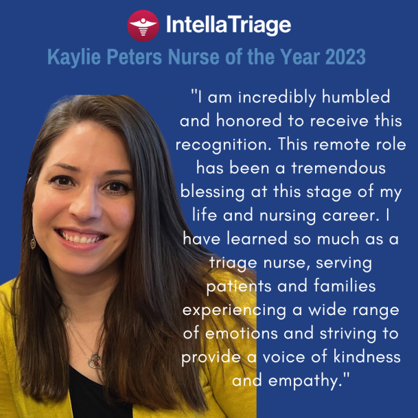 A portrait of Kaylie Peters, IntellaTriage Nurse of the Year 2023, with a quote about how much she loves being a triage nurse.