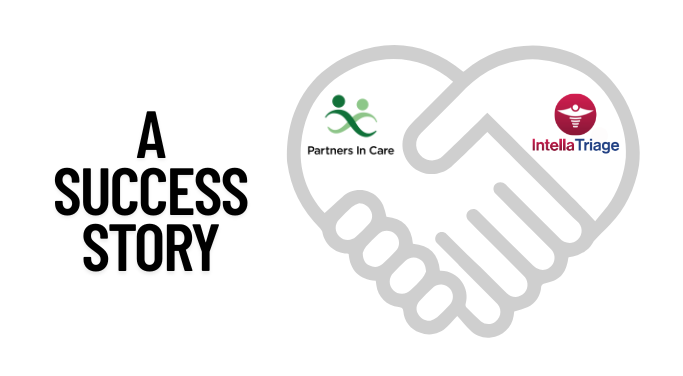 Partners In Care and IntellaTriage. A Success Story of Triage Partnership