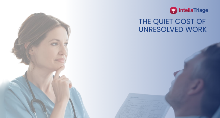 A thoughtful nurse holds a clipboard. Discover more about the quiet costs of unresolved work with IntellaTriage.